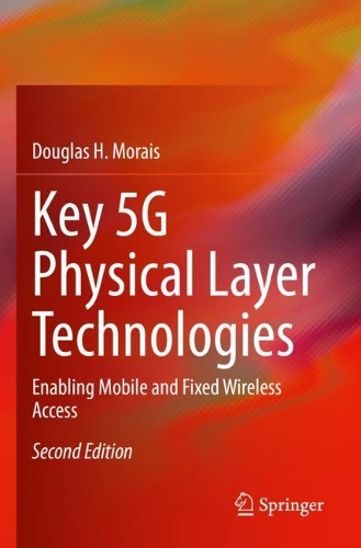 Бумажная книга «Key 5G Physical Layer Technologies: Enabling Mobile and Fixed Wireless Access», автор Дуглас Х. Мораис - фото №1