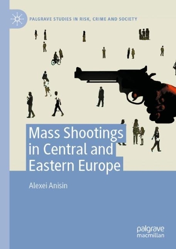 Паперова книга «Mass Shootings in Central and Eastern Europe», автор Олексій Анісін - фото №1