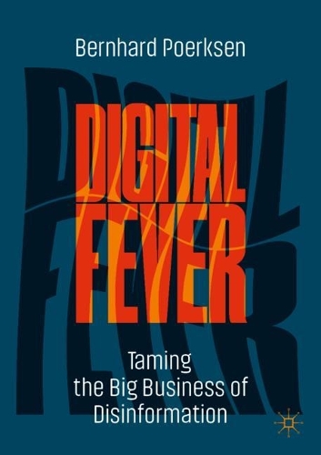Паперова книга «Digital Fever: Taming the Big Business of Disinformation», автор Бернхард Пурксен - фото №1