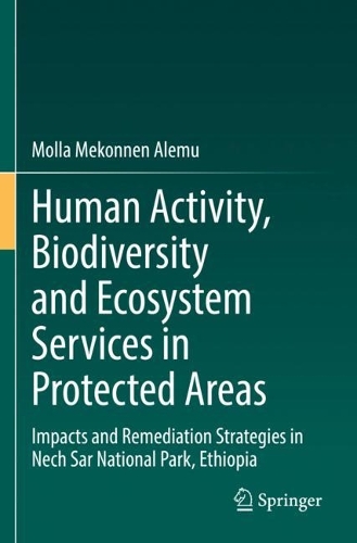 Бумажная книга «Human Activity, Biodiversity and Ecosystem Services in Protected Areas : Impacts and Remediation Strategies in Nech Sar National Park, Ethiopia», автор Молла Меконнен Алему - фото №1