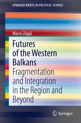 [object Object] «Futures of the Western Balkans: Fragmentation and Integration in the Region and Beyond», автор Марко Зоппи - фото №1