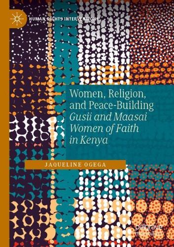 Бумажная книга «Women, Religion, and Peace-Building: Gusii and Maasai Women of Faith in Kenya», автор Жаклин Огега - фото №1