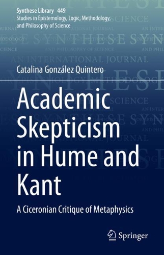 Бумажная книга «Academic Skepticism in Hume and Kant: A Ciceronian Critique of Metaphysics», автор Каталина Гонсалес Кинтеро - фото №1