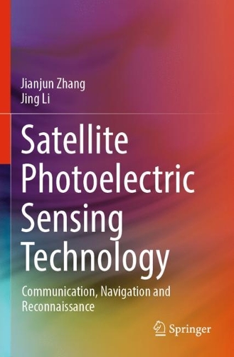 Бумажная книга «Satellite Photoelectric Sensing Technology: Communication, Navigation and Reconnaissance», авторов Цзяньцзюнь Чжан, Цзин Ли - фото №1