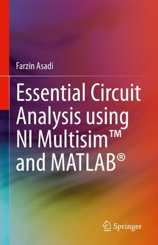 Паперова книга «Essential Circuit Analysis using NI Multisim™ and MATLAB®», автор Фарзін Асаді - фото №1