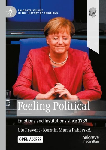 Бумажная книга «Feeling Political: Emotions and Institutions since 1789», авторов Агнес Арндт, Кэролайн Мойн, Франческо Бушеми, Ханна Мэлоун, Джулия Вамбах, Юлиана Брауэр, Карстен Лихау, Керстин Мария Пал, Майкл Амико - фото №1