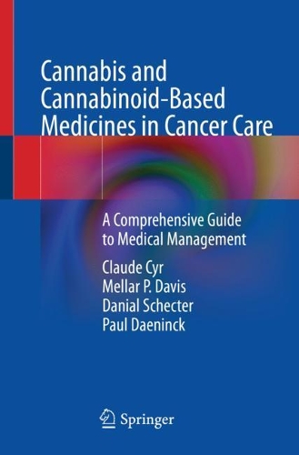 Паперова книга «Cannabis and Cannabinoid-Based Medicines in Cancer Care: A Comprehensive Guide to Medical Management», авторів Клод Сір, Даніал Шектер, Меллар П. Девіс, Пол Денінк - фото №1