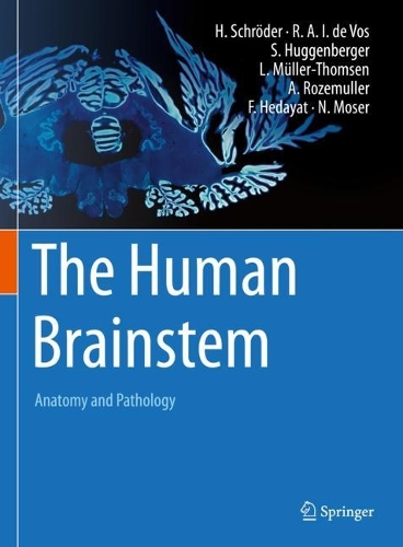 Бумажная книга «The Human Brainstem: Anatomy and Pathology», авторов Аннемике Роземуллер, Фарман Хедаят, Ханнсйорг Шрёдер, Леннарт Мюллер-Томсен, Наташа Мозер, Роб А. И. де Вос, Штефан Хуггенбергер - фото №1