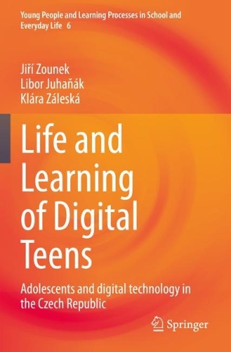 Паперова книга «Life and Learning of Digital Teens: Adolescents and digital technology in the Czech Republic», авторів Їржі Зунек, Клара Залеска, Лібор Юганак - фото №1