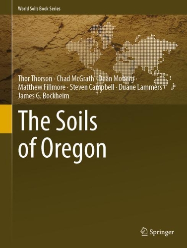 Паперова книга «The Soils of Oregon», авторів Чад Макграт, Дін Моберг, Дуейн Ламмерс, Джеймс Г. Бокхейм, Метью Філлмор, Стівен Кемпбелл, Тор Торсон - фото №1