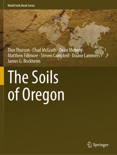 Паперова книга «The Soils of Oregon», авторів Чад Макграт, Дін Моберг, Дуейн Ламмерс, Джеймс Г. Бокхейм, Метью Філлмор, Стівен Кемпбелл, Тор Торсон - фото №1