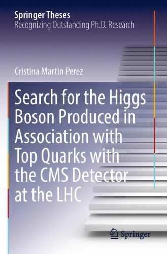[object Object] «Search for the Higgs Boson Produced in Association with Top Quarks with the CMS Detector at the LHC», автор Крістіна Мартін Перес - фото №1