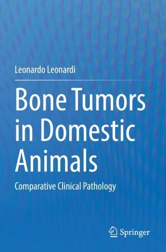 Бумажная книга «Bone Tumors in Domestic Animals: Comparative Clinical Pathology», автор Леонардо Леонарди - фото №1