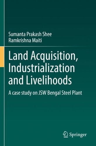 Бумажная книга «Land Acquisition, Industrialization and Livelihoods: A case study on JSW Bengal Steel Plant», авторов Рамкришна Майти, Суманта Пракаш Ши - фото №1