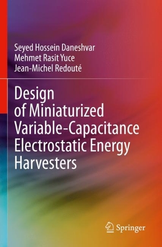 Бумажная книга «Design of Miniaturized Variable-Capacitance Electrostatic Energy Harvesters», авторов Жан-Мишель Редуте, Мехмет Расит Юче, Сейед Хоссейн Данешвар - фото №1