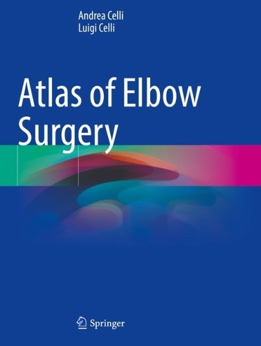 Паперова книга «Atlas of Elbow Surgery», авторів Андреа Челлі, Луїджі Челлі - фото №1