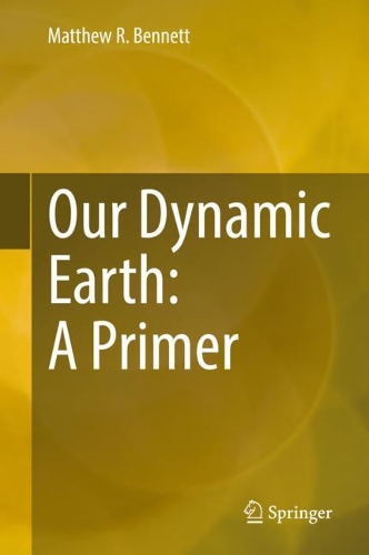 Бумажная книга «Our Dynamic Earth: A Primer», автор Мэтью Р. Беннетт - фото №1