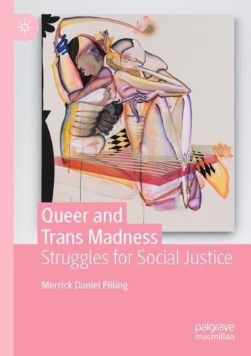 Паперова книга «Queer and Trans Madness: Struggles for Social Justice», автор Меррік Деніел Піллінг - фото №1