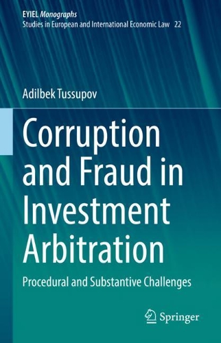 Бумажная книга «Corruption and Fraud in Investment Arbitration: Procedural and Substantive Challenges», автор Адильбек Тусупов - фото №1