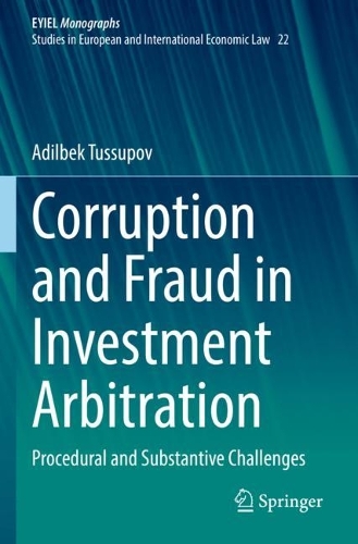 Бумажная книга «Corruption and Fraud in Investment Arbitration: Procedural and Substantive Challenges», автор Адильбек Тусупов - фото №1