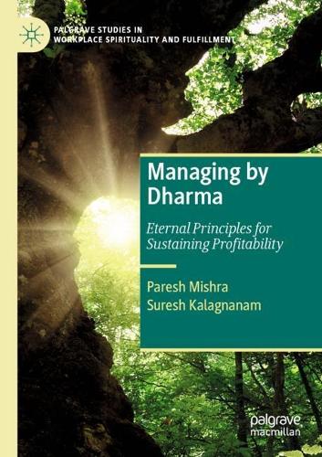 Бумажная книга «Managing by Dharma: Eternal Principles for Sustaining Profitability», авторов Пареш Мишра, Суреш Каланьянам - фото №1