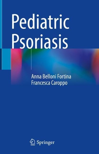 Бумажная книга «Pediatric Psoriasis», авторов Анна Беллони Фортина, Франческа Кароппо - фото №1