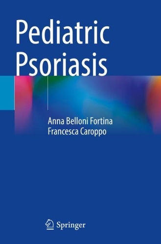 Паперова книга «Pediatric Psoriasis», авторів Анна Беллоні Фортіна, Франческа Кароппо - фото №1