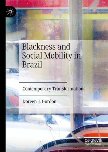 Паперова книга «Blackness and Social Mobility in Brazil: Contemporary Transformations», автор Дорін Джой Гордон - фото №1