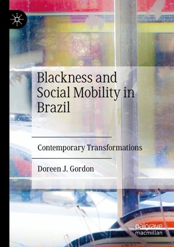 Паперова книга «Blackness and Social Mobility in Brazil: Contemporary Transformations», автор Дорін Джой Гордон - фото №1