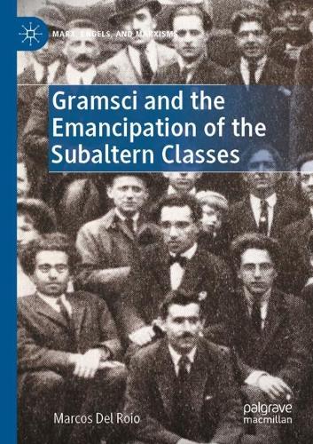 [object Object] «Gramsci and the Emancipation of the Subaltern Classes», автор Маркос Дель Ройо - фото №1