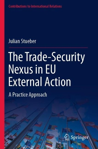 Паперова книга «The Trade-Security Nexus in EU External Action: A Practice Approach», автор Джуліан Стюбер - фото №1