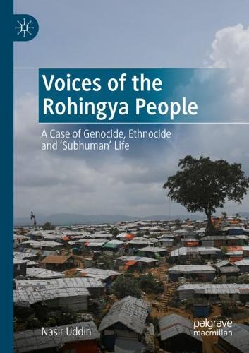 Бумажная книга «Voices of the Rohingya People: A Case of Genocide, Ethnocide and 'Subhuman' Life», автор Насир Уддин - фото №1