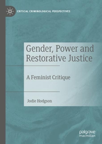 Бумажная книга «Gender, Power and Restorative Justice: A Feminist Critique», автор Джоди Ходжсон - фото №1