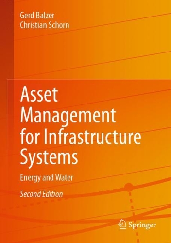 [object Object] «Asset Management for Infrastructure Systems: Energy and Water», авторів Крістіан Шорн, Герд Бальцер - фото №1