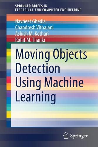 [object Object] «Moving Objects Detection Using Machine Learning», авторов Ашиш М. Котхари, Чандреш Витхалани, Навнит Гхедия, Рохит М. Тханки - фото №1