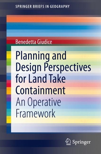 Бумажная книга «Planning and Design Perspectives for Land Take Containment: An Operative Framework», автор Бенедетта Джудиче - фото №1