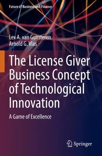 Бумажная книга «The License Giver Business Concept of Technological Innovation: A Game of Excellence», авторов Арнольд Г. Влас, Лекс А. ван Ганстерен - фото №1