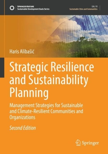 Бумажная книга «Strategic Resilience and Sustainability Planning: Management Strategies for Sustainable and Climate-Resilient Communities and Organizations», автор Харис Алибашич - фото №1