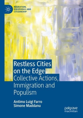 Бумажная книга «Restless Cities on the Edge: Collective Actions, Immigration and Populism», авторов Антимо Луиджи Фарро, Симона Маддану - фото №1
