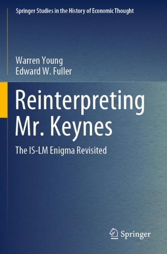 Бумажная книга «Reinterpreting Mr. Keynes: The IS-LM Enigma Revisited», авторов Эдвард В. Фуллер, Уоррен Янг - фото №1