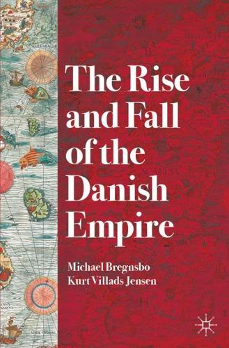 Бумажная книга «The Rise and Fall of the Danish Empire», авторов Курт Вилладс Йенсен, Майкл Брегнсбо - фото №1