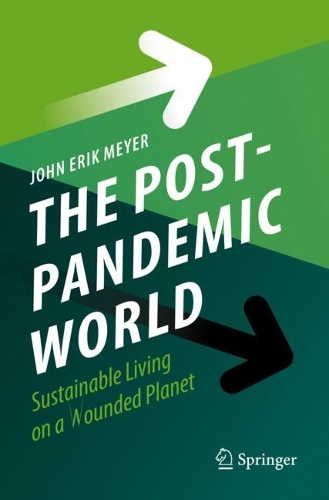 Бумажная книга «The Post-Pandemic World: Sustainable Living on a Wounded Planet», автор Джон Эрик Мейер - фото №1