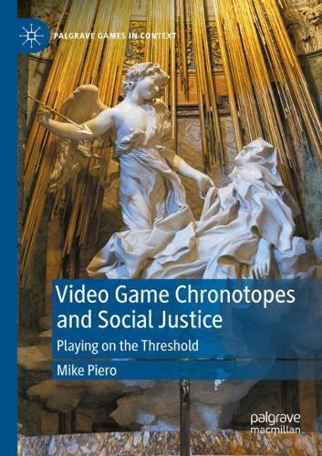Бумажная книга «Video Game Chronotopes and Social Justice: Playing on the Threshold», автор Майк Пьеро - фото №1