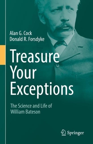 [object Object] «Treasure Your Exceptions: The Science and Life of William Bateson», авторов Алан Г. Кок, Дональд Р. Форсдайк - фото №1