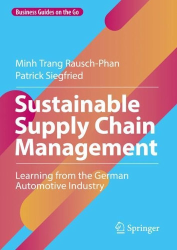 Паперова книга «Sustainable Supply Chain Management: Learning from the German Automotive Industry», авторів Мінь Транг Рауш-Фан, Патрік Зігфрід - фото №1