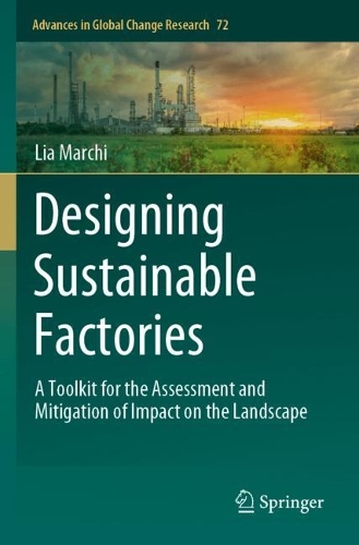 Бумажная книга «Designing Sustainable Factories: A Toolkit for the Assessment and Mitigation of Impact on the Landscape», автор Лия Марчи - фото №1