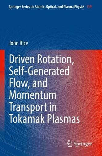 Бумажная книга «Driven Rotation, Self-Generated Flow, and Momentum Transport in Tokamak Plasmas», автор Джон Райс - фото №1
