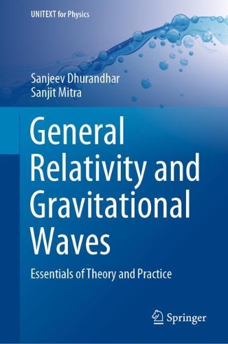[object Object] «General Relativity and Gravitational Waves: Essentials of Theory and Practice», авторов Санджив Дхурандхар, Санджит Митра - фото №1