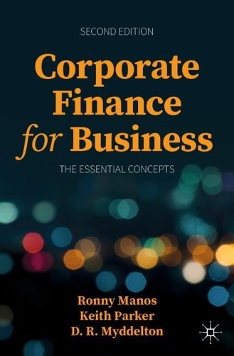 Бумажная книга «Corporate Finance for Business: The Essential Concepts», авторов Д. Р. Мидделтон, Кит Паркер, Ронни Манос - фото №1