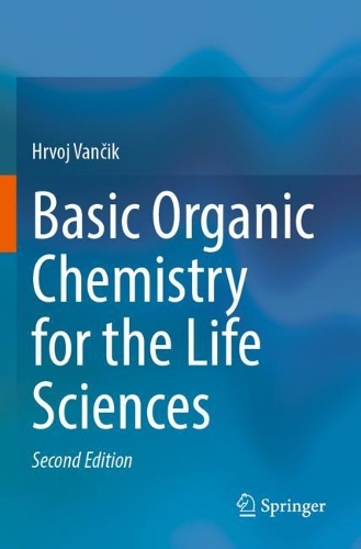 Бумажная книга «Basic Organic Chemistry for the Life Sciences», автор Хрвой Ванчик - фото №1